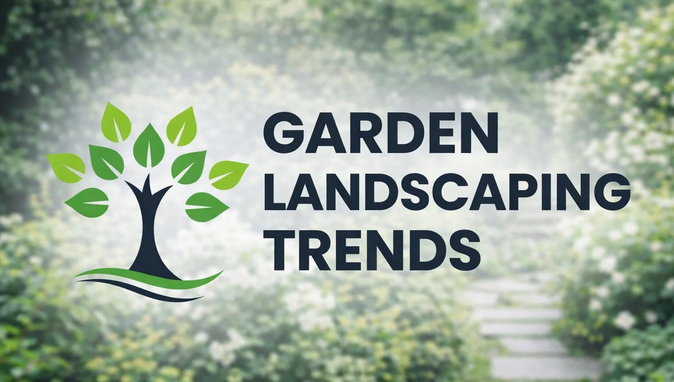 Garden Landscaping Trends 2026